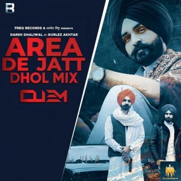 download Area-De-Jatt-Dhol-Mix-(Darsh-Dhaliwal) Gurlej Akhtar mp3